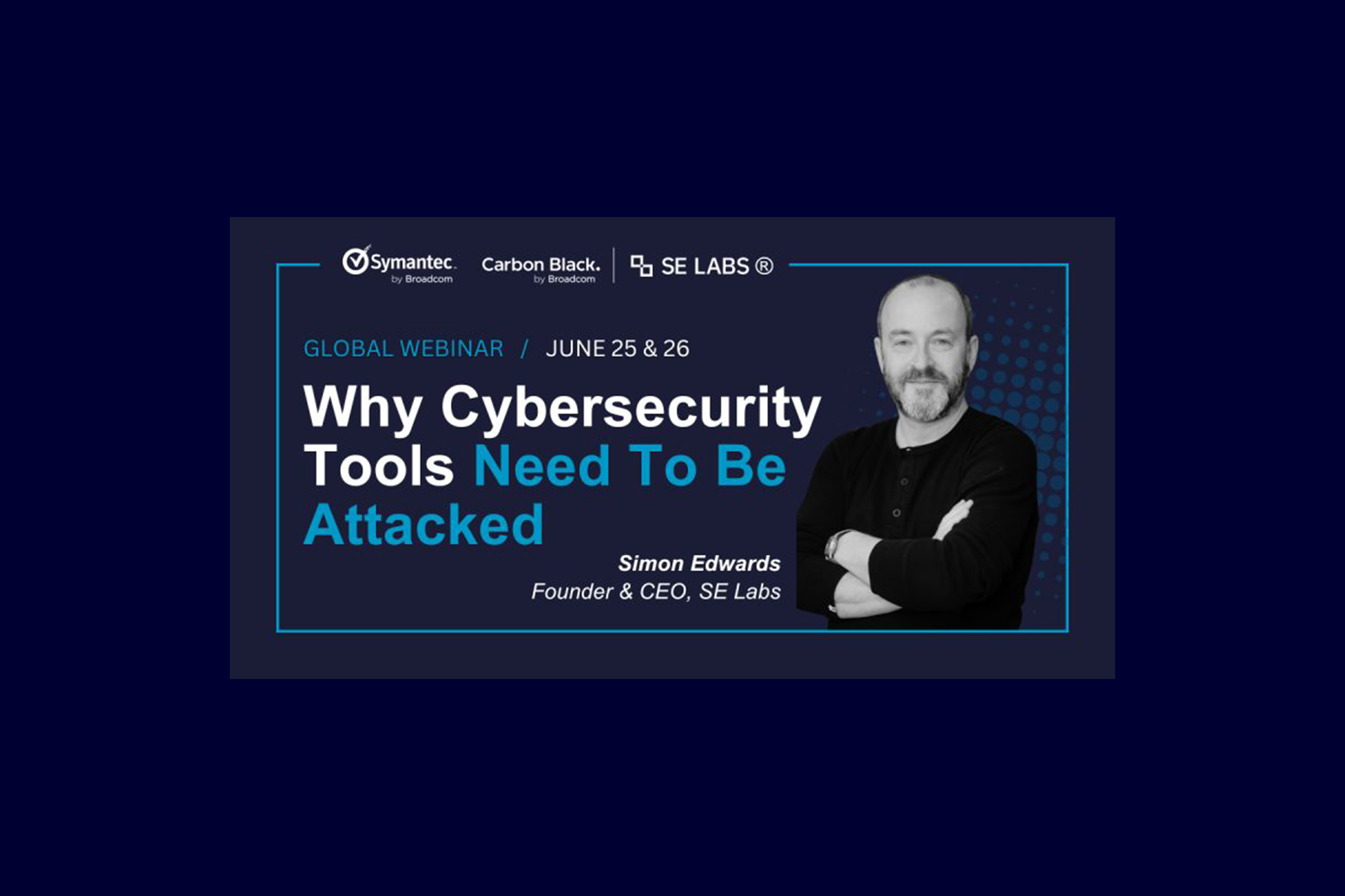 why cyber security tools need to be attacked - webinar invite
